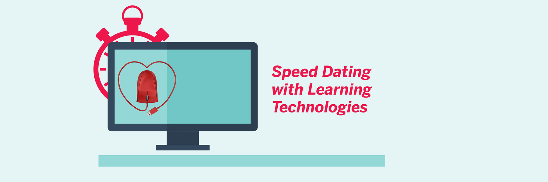 Speed Dating for Learning Technologies.